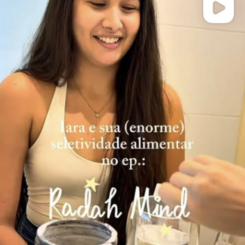 Lara e sua seletividade alimentar, ep. Radah Mind
